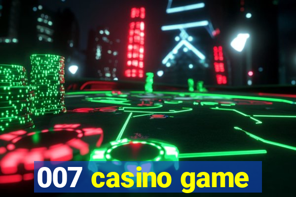 007 casino game